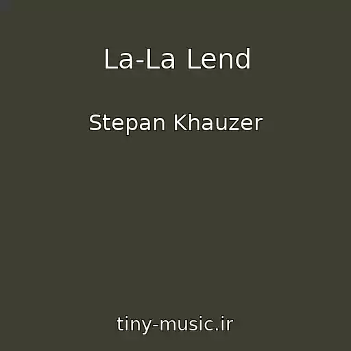 کاور آهنگ La-La Lend از Stepan Khauzer