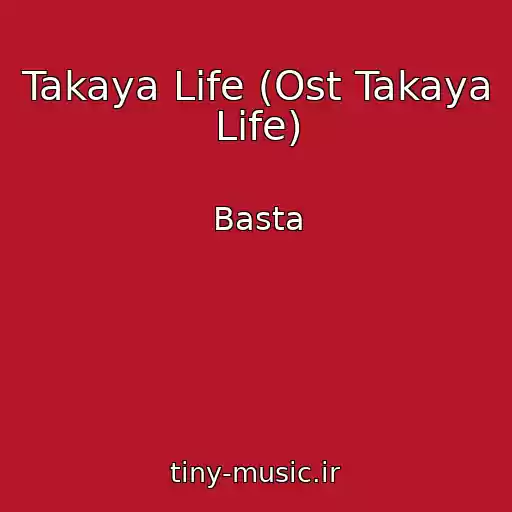 کاور آهنگ Takaya Life (Ost Takaya Life) از Basta