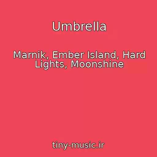 کاور آهنگ Umbrella از Marnik, Ember Island, Hard Lights, Moonshine