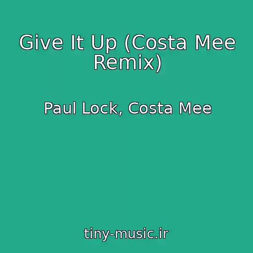 کاور آهنگ Give It Up (Costa Mee Remix) از Paul Lock, Costa Mee