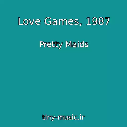 کاور آهنگ Love Games, 1987 از Pretty Maids