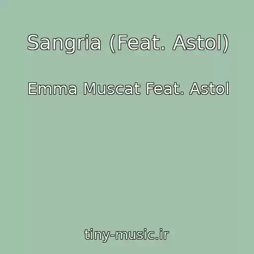 کاور آهنگ Sangria (Feat. Astol) از Emma Muscat Feat. Astol