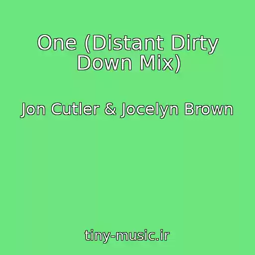 کاور آهنگ One (Distant Dirty Down Mix) از Jon Cutler & Jocelyn Brown