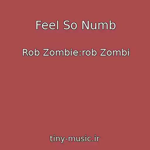 کاور آهنگ Feel So Numb از Rob Zombie:rob Zombi