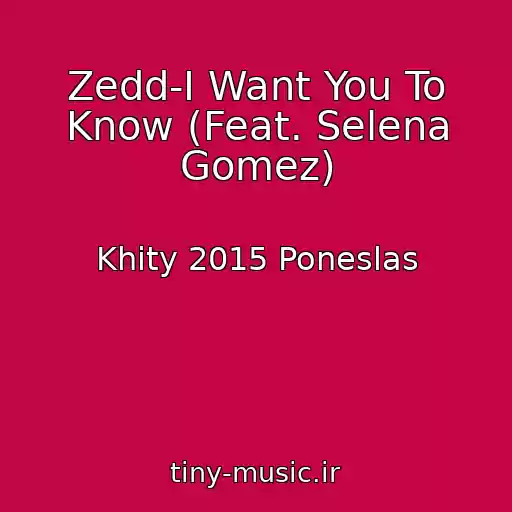 کاور آهنگ Zedd-I Want You To Know (Feat. Selena Gomez) از Khity 2015 Poneslas