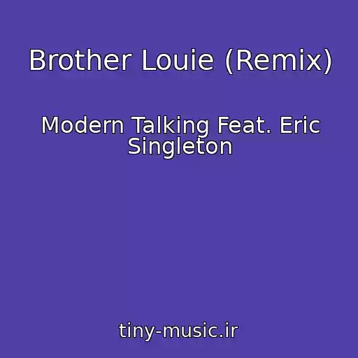 کاور آهنگ Brother Louie (Remix) از Modern Talking Feat. Eric Singleton