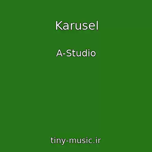 کاور آهنگ Karusel از A-Studio