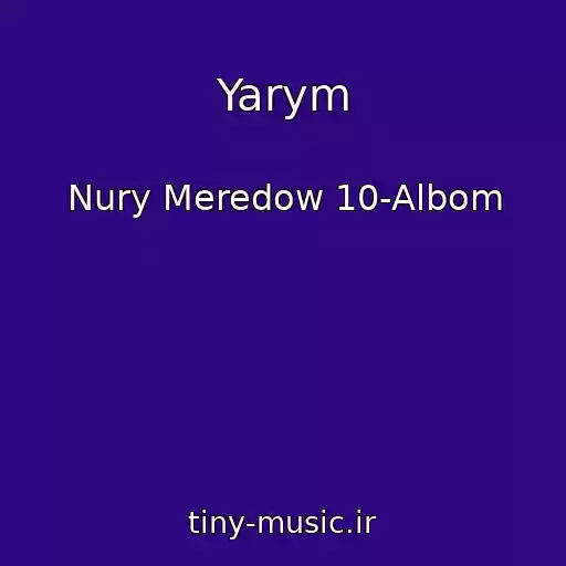 کاور آهنگ Yarym از Nury Meredow 10-Albom