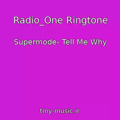 کاور آهنگ Radio_One Ringtone از Supermode- Tell Me Why