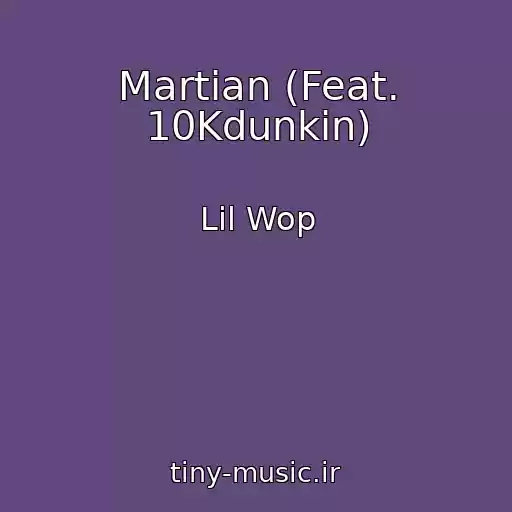 کاور آهنگ Martian (Feat. 10Kdunkin) از Lil Wop