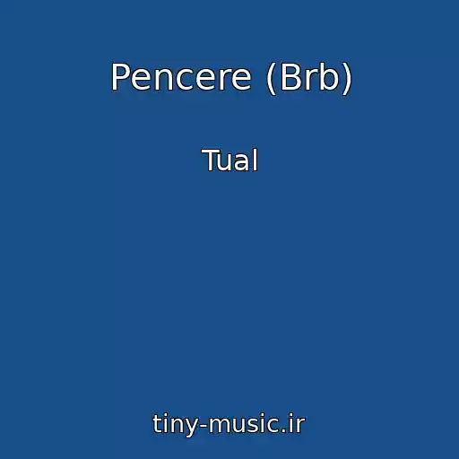 کاور آهنگ Pencere (Brb) از Tual