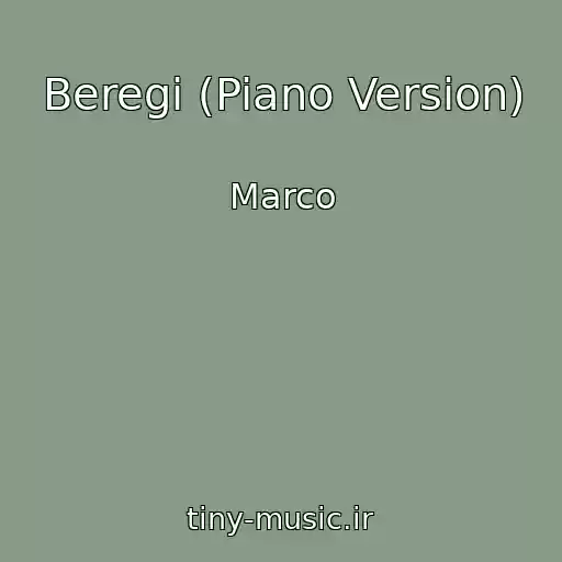 کاور آهنگ Beregi (Piano Version) از Marco