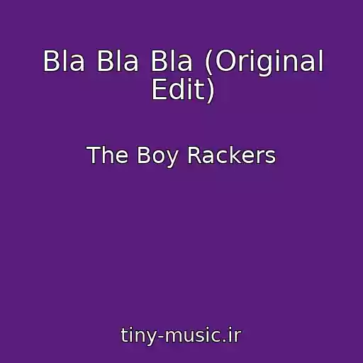 کاور آهنگ Bla Bla Bla (Original Edit) از The Boy Rackers