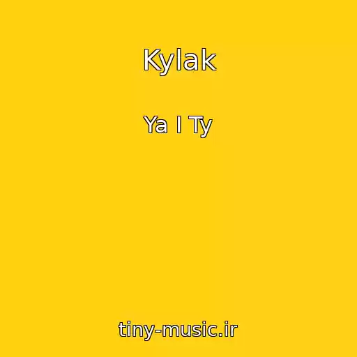 کاور آهنگ Kylak از Ya I Ty