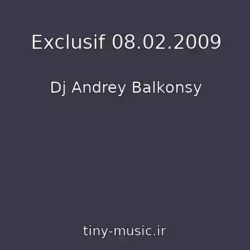 کاور آهنگ Exclusif 08.02.2009 از Dj Andrey Balkonsy