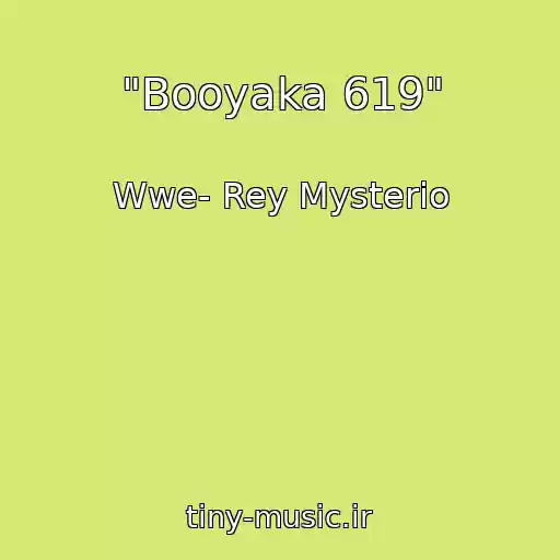 کاور آهنگ "Booyaka 619" از Wwe- Rey Mysterio