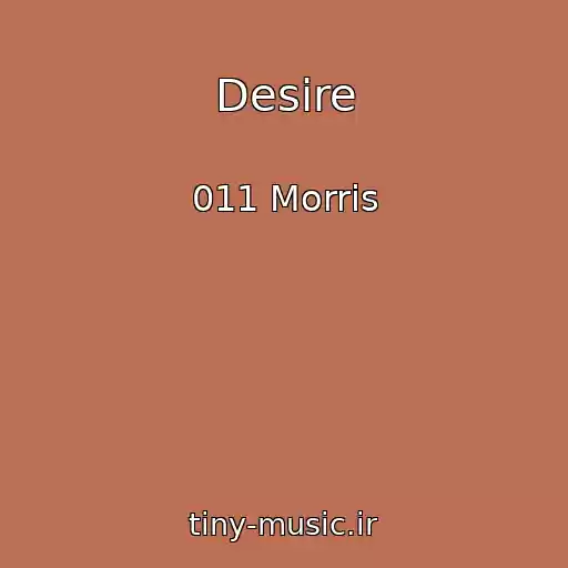 کاور آهنگ Desire از 011 Morris