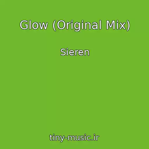 کاور آهنگ Glow (Original Mix) از Sieren