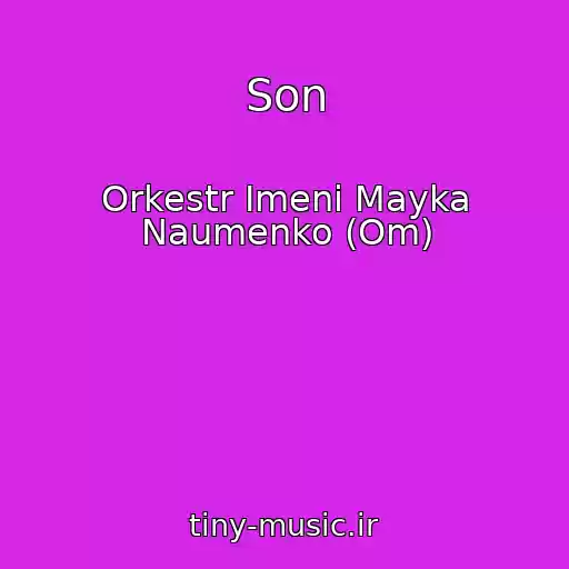 کاور آهنگ Son از Orkestr Imeni Mayka Naumenko (Om)