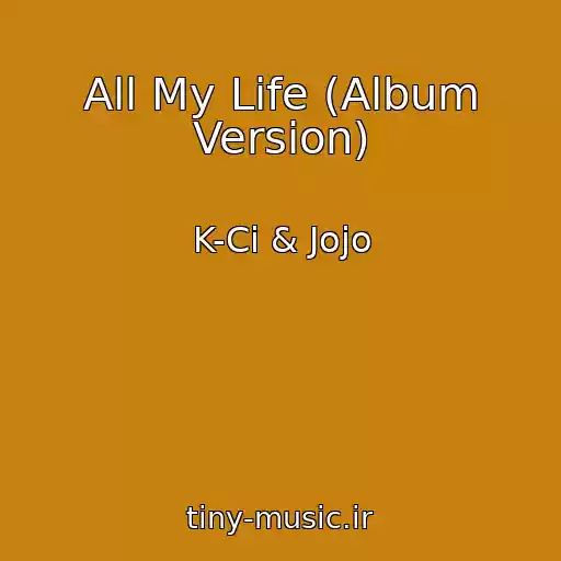 کاور آهنگ All My Life (Album Version) از K-Ci & Jojo