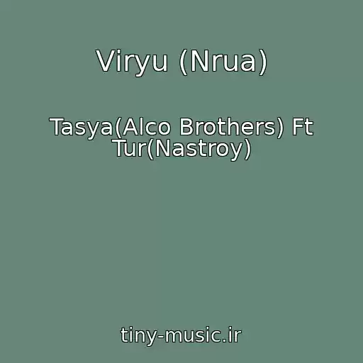 کاور آهنگ Vіryu (Nrua) از Tasya(Alco Brothers) Ft Tur(Nastroy)