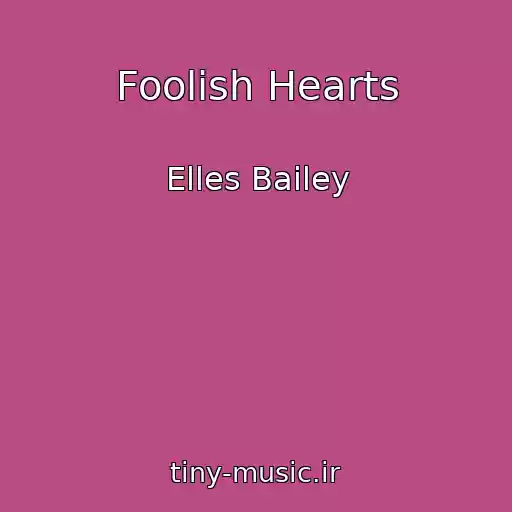کاور آهنگ Foolish Hearts از Elles Bailey