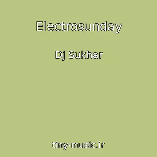 کاور آهنگ Electrosunday از Dj Sukhar