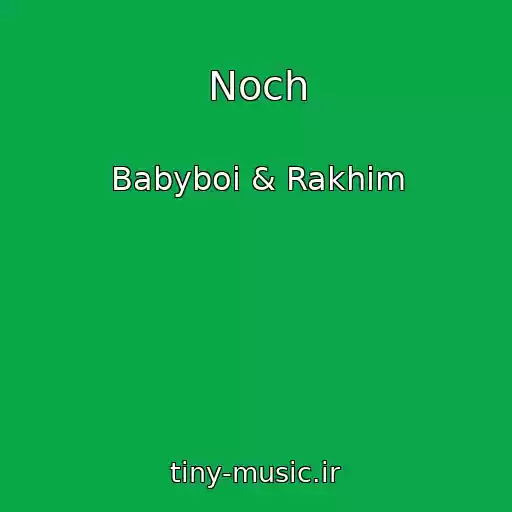 کاور آهنگ Noch از Babyboi & Rakhim