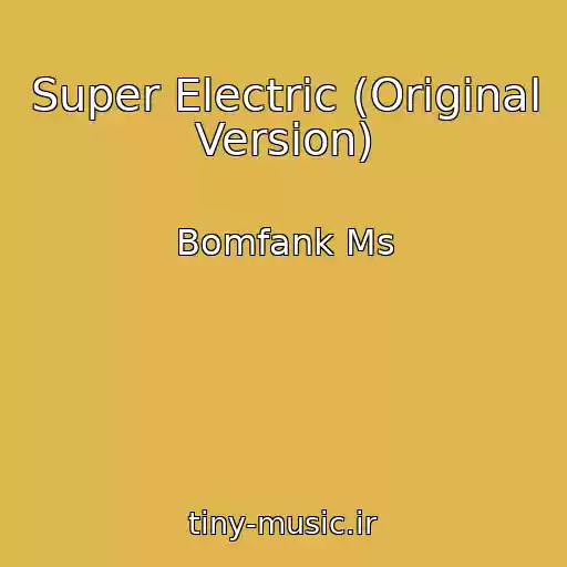 کاور آهنگ Super Electric (Original Version) از Bomfank Ms
