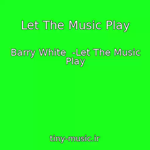 کاور آهنگ Let The Music Play از Barry White  -Let The Music Play