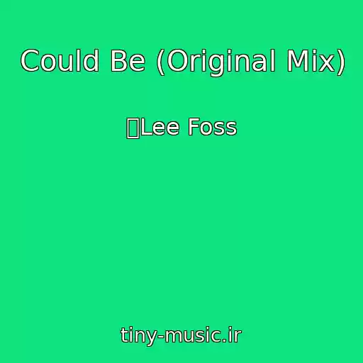 کاور آهنگ Could Be (Original Mix) از ツLee Foss