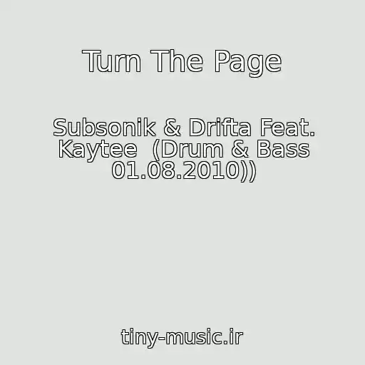 کاور آهنگ Turn The Page از Subsonik & Drifta Feat. Kaytee  (Drum & Bass 01.08.2010))