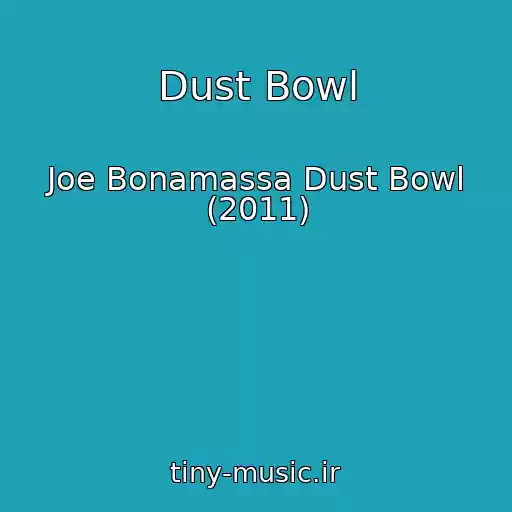 کاور آهنگ Dust Bowl از Joe Bonamassa Dust Bowl (2011)