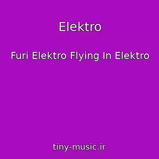 کاور آهنگ Elektro از Furi Elektro Flying In Elektro