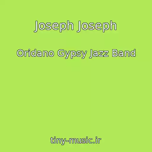 کاور آهنگ Joseph Joseph از Oridano Gypsy Jazz Band