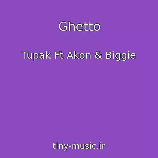 کاور آهنگ Ghetto از Tupak Ft Akon & Biggie