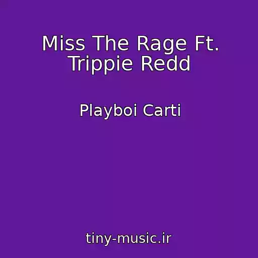 کاور آهنگ Miss The Rage Ft. Trippie Redd از Playboi Carti