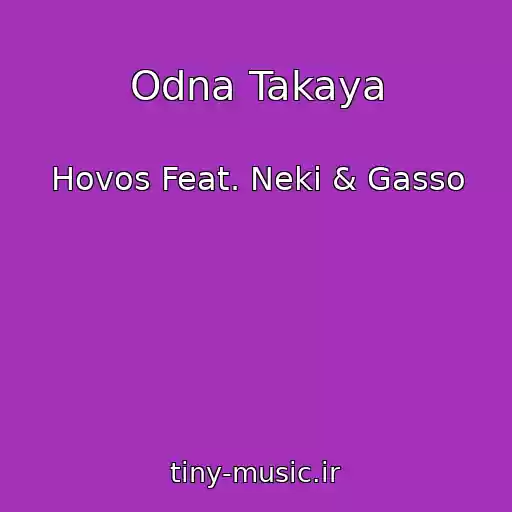 کاور آهنگ Odna Takaya از Hovos Feat. Neki & Gasso