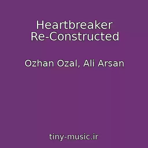کاور آهنگ Heartbreaker Re-Constructed از Ozhan Ozal, Ali Arsan