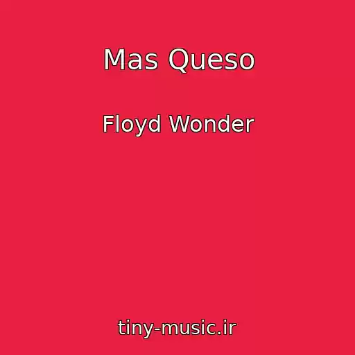 کاور آهنگ Mas Queso از Floyd Wonder