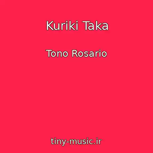 کاور آهنگ Kuriki Taka از Tono Rosario