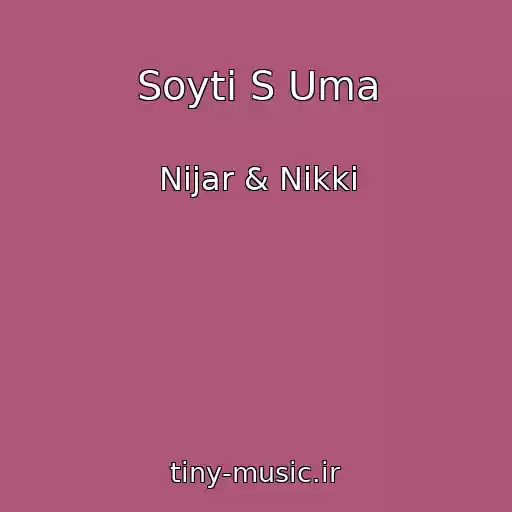کاور آهنگ Soyti S Uma از Nijar & Nikki