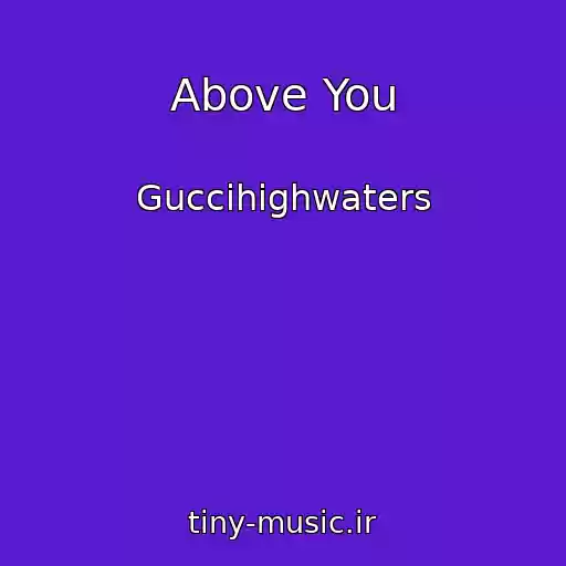 کاور آهنگ Above You از Guccihighwaters