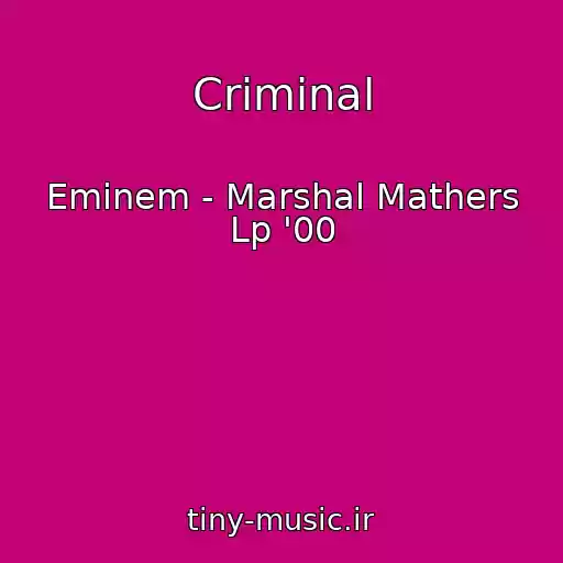 کاور آهنگ Criminal از Eminem - Marshal Mathers Lp '00