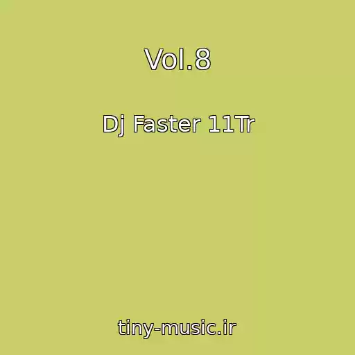 کاور آهنگ Vol.8 از Dj Faster 11Tr