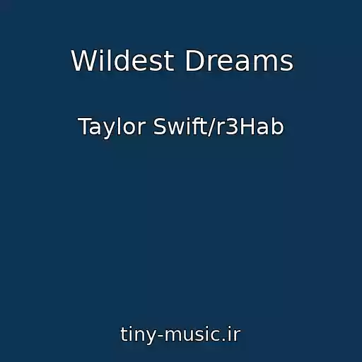 کاور آهنگ Wildest Dreams از Taylor Swift/r3Hab