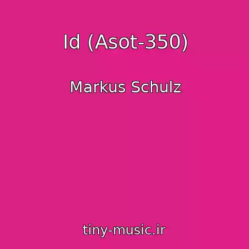 کاور آهنگ Id (Asot-350) از Markus Schulz