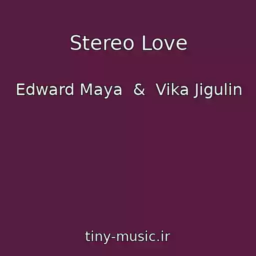 کاور آهنگ Stereo Love از Edward Maya  &  Vika Jigulin
