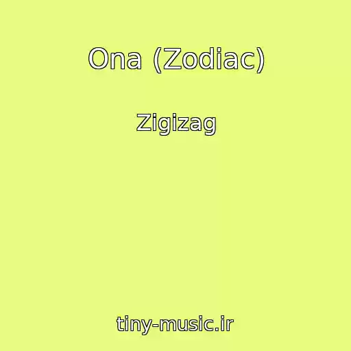 کاور آهنگ Ona (Zodiac) از Zigizag