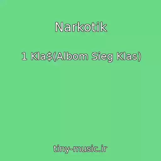 کاور آهنگ Narkotik از 1 Kla$(Albom Sieg Klas)